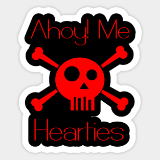 Ahoy me hearties Sticker